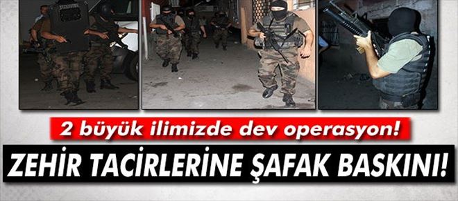 Uyuşturucu Tacirlerine İstanbul ve Adana´da Şafak Operasyonu!