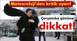 Meteoroloji´den kritik uyarı!Çarşambaya dikkat!