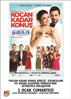 "Kocan Kadar Konuş Diriliş " filminin oyuncuları   02 Ocak Cumartesi günü M1 Adana Alışveriş Merkezi´nde seyirciyle buluşuyor. 