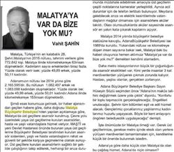 Yazarımız Vahit Şahin´in, “Malatya´ya var da bize yok mu?” yazısı Malatya´da ses getirdi