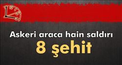 Askere mayınlı saldırı: 8 şehit!