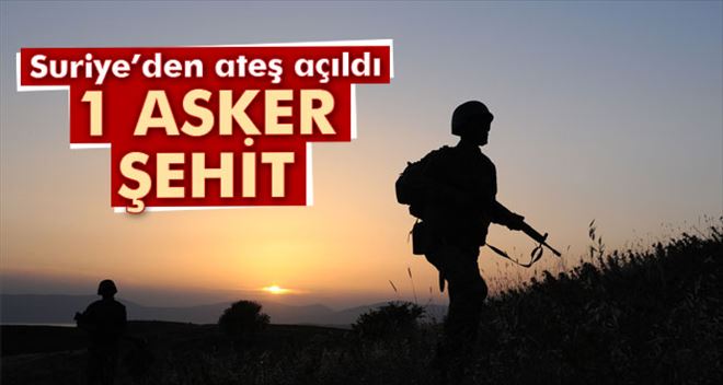Türkiye sınırına ateş açıldı: 1 şehit