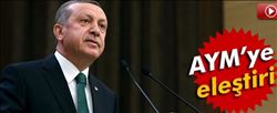  “AYM ÜLKESİNİN ALEYHİNE KARAR ALMAKTAN ÇEKİNMEMİŞTİR”