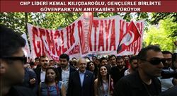 CHP´Lİ GENÇLER ANITKABİR´E YÜRÜYOR