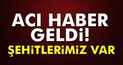  KULP´TAKİ OPERASYONDA İKİ ŞEHİDİMİZ VAR