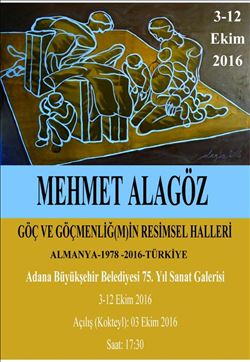  RESSAM MEHMET ALAGÖZ, ‘GÖÇ VE GÖÇMENLİĞİNİN RESİMSEL HALLERİ İLE´ ADANA´DA