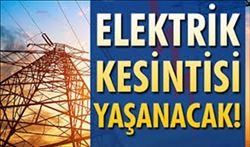 ADANA´NIN 5 İLÇESİNDE ELEKTRİK KESİNTİSİ