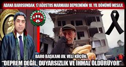 “DEPREM DEĞİL, DUYARSIZLIK VE İHMAL ÖLDÜRÜYOR”