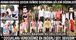 ADANA BAROSU ÇOCUK EVİNDE DONDURMA ŞÖLENİ DÜZENLEDİ